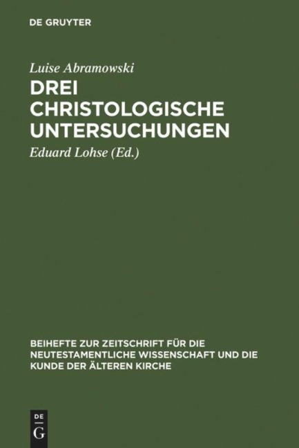 Drei christologische Untersuchungen - Luise Abramowski