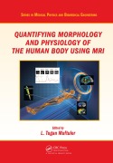 Cover-Bild zum Titel 'Quantifying Morphology and Physiology of the Human Body Using MRI' von ''