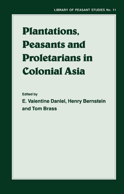 Plantations, Proletarians and Peasants in Colonial Asia - 