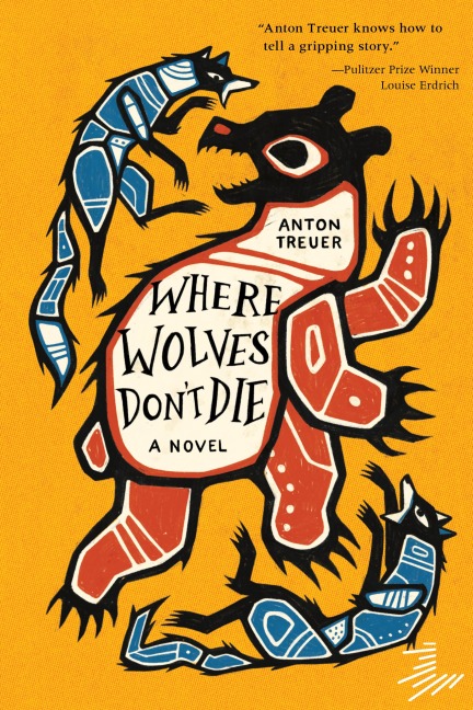 Where Wolves Don't Die - Anton Treuer