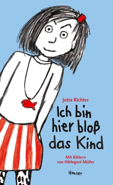 Ich bin hier bloß das Kind - Jutta Richter, Hildegard Müller