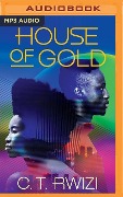 House of Gold - C T Rwizi