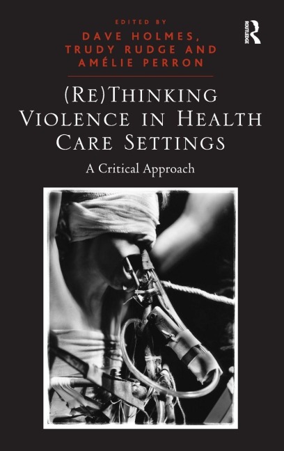 (Re)Thinking Violence in Health Care Settings - Trudy Rudge