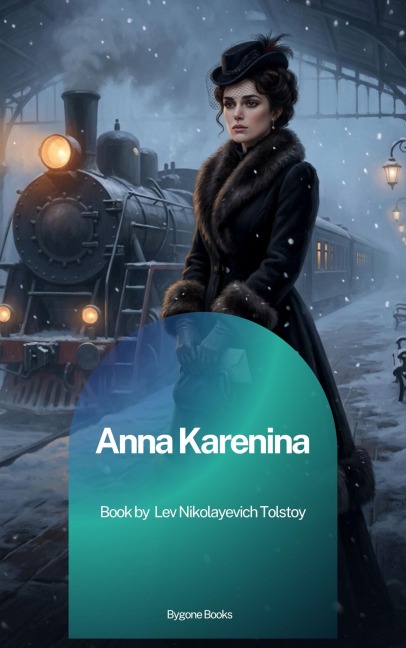 Anna Karenina - Lev Nikolayevich Tolstoy