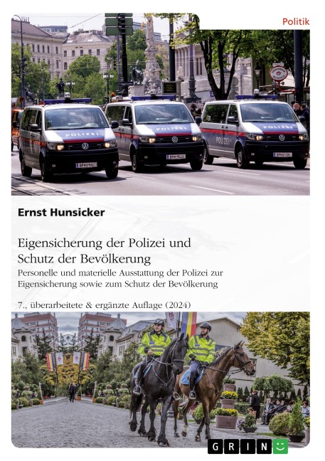 Eigensicherung der Polizei und Schutz der Bevölkerung. Personelle und materielle Ausstattung der Polizei zur Eigensicherung sowie zum Schutz der Bevölkerung - Ernst Hunsicker