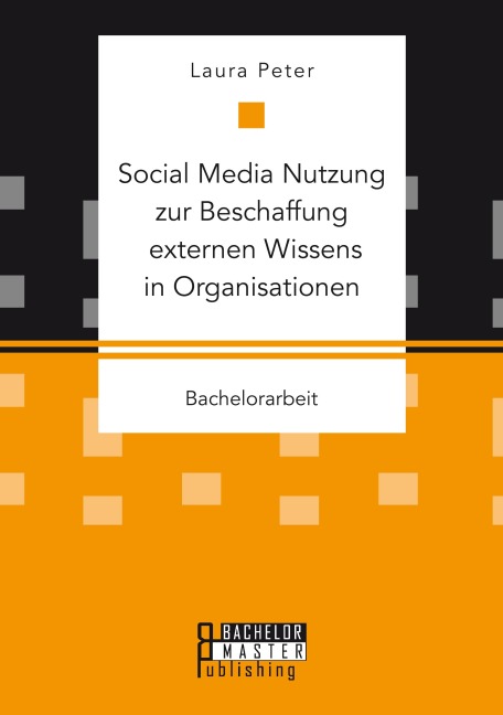 Social Media Nutzung zur Beschaffung externen Wissens in Organisationen - Laura Peter