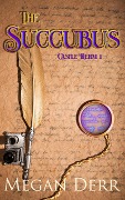 The Succubus (Castle Rehm, #1) - Megan Derr