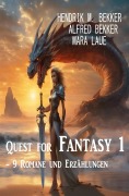 Cover-Bild zum Titel 'Quest for Fantasy 1 - 9 Romane und Erzählungen' von 'Alfred Bekker, Hendrik M. Bekker, Mara Laue'