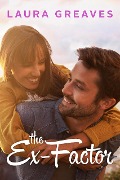 Cover-Bild zum Titel 'The Ex-Factor' von 'Laura Greaves'