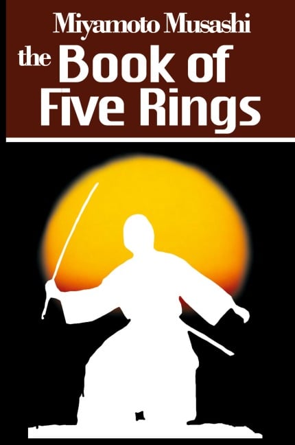 The Book of Five Rings - Miyamoto Musashi