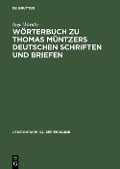 Wörterbuch zu Thomas Müntzers deutschen Schriften und Briefen - Ingo Warnke