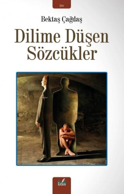 Dilime Düsen Sözcükler - Bektas Cagdas