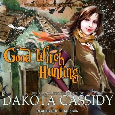 Good Witch Hunting Lib/E - Dakota Cassidy