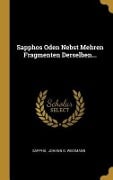 Sapphos Oden Nebst Mehren Fragmenten Derselben... - 