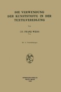 Cover-Bild zum Titel 'Die Verwendung der Kunststoffe in der Textilveredlung' von 'Franz Weiss'