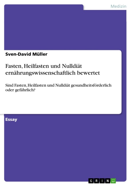 Fasten, Heilfasten und Nulldiät ernährungswissenschaftliche bewertet - Sven-David Müller
