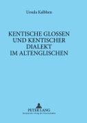Cover-Bild zum Titel 'Kentische Glossen und kentischer Dialekt im Altenglischen' von 'Ursula Kalbhen'