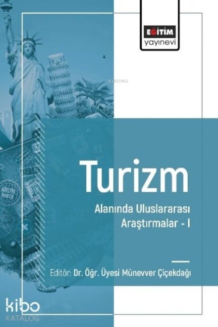 Turizm Alaninda Uluslararasi Arastirmalar 1 - Münevver Cicekdagi