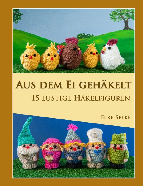 Aus dem Ei gehäkelt - Elke Selke