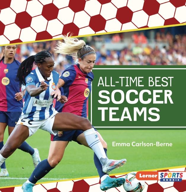 All-Time Best Soccer Teams - Emma Carlson-Berne