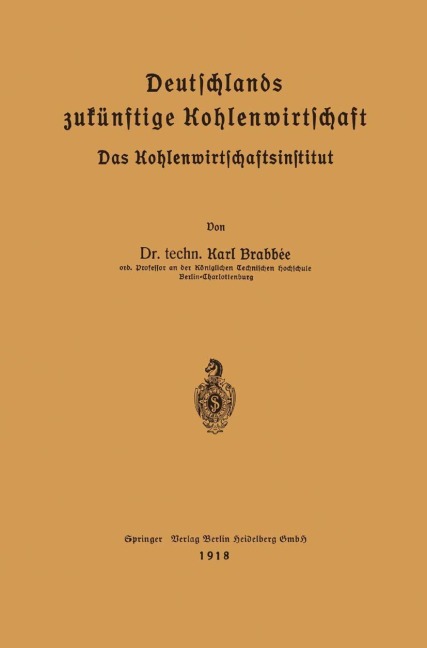 Deutschlands zukünftige Kohlenwirtschaft - Karl Brabbé
