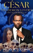 Cover-Bild zum Titel 'Cesar (The Demon Lover's Chronicles, #1)' von 'Julian M. Coleman'