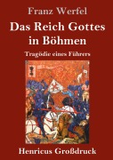 Cover-Bild zum Titel 'Das Reich Gottes in Böhmen (Großdruck)' von 'Franz Werfel'
