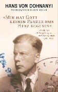 Cover-Bild zum Titel '»Mir hat Gott keinen Panzer ums Herz gegeben«' von 'Hans von Dohnanyi'