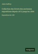 Cover-Bild zum Titel 'Collection des livrets des anciennes expositions depuis 1673 jusqu'en 1800' von 'Jules Guiffrey'