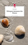 Cover-Bild zum Titel 'Whispers between the Waves. Life is a Story - story.one' von 'Mia Bahle'