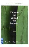 L'homme qui voulait être heureux - Laurent Gounelle