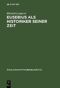 Cover-Bild zum Titel 'Eusebius als Historiker seiner Zeit' von 'Richard Laqueur'