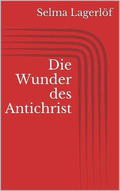 Die Wunder des Antichrist - Selma Lagerlöf