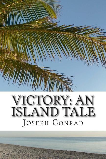 Victory: An Island Tale - Joseph Conrad