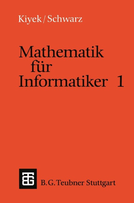 Mathematik für Informatiker 1 - Karl-Heinz Kiyek, Friedrich Schwarz