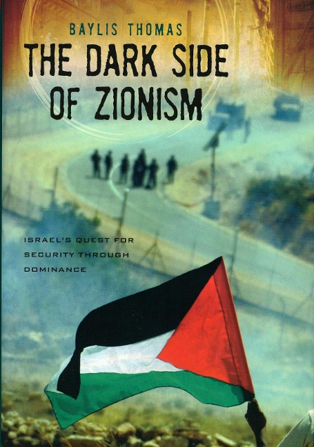 The Dark Side of Zionism - Baylis Thomas