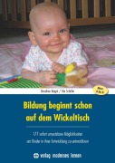 Cover-Bild zum Titel 'Bildung beginnt schon auf dem Wickeltisch' von 'Dorothea Beigel, Ute Schäfer'