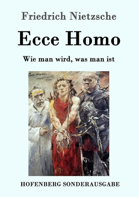 Ecce Homo - Friedrich Nietzsche