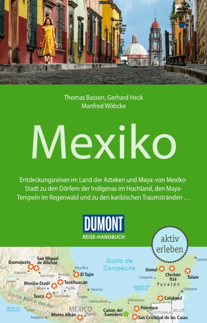 DUMONT Reise-Handbuch Reiseführer Mexiko - Gerhard Heck, Manfred Wöbcke, Thomas Bassen