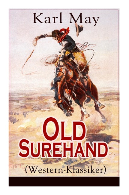 Old Surehand (Western-Klassiker): Alle 3 Bände - Karl May