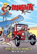 Cover-Bild zum Titel 'MOSAIK Anna, Bella & Caramella-Ab in die Lüfte' von 'Mosaik Team'