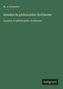 Cover-Bild zum Titel 'Annales de philosophie chrétienne' von 'M. A. Bonnetty'