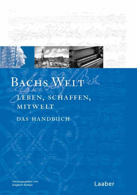 Bachs-Handbuch 7. Bachs Welt. Welt. Bilder - Texte - Dokumente - 