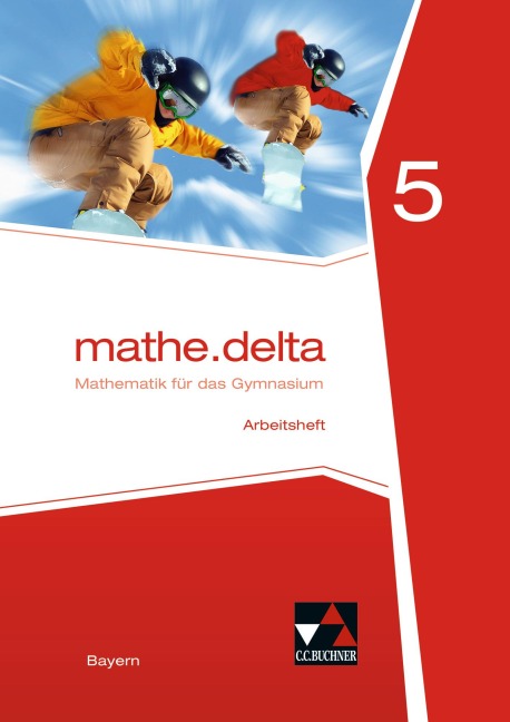 mathe.delta 5 Arbeitsheft Bayern - Franz Eisentraut, Petra Leeb, Ulrike Schätz
