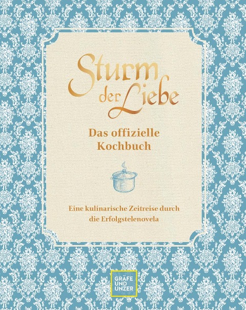 Das offizielle Sturm der Liebe-Kochbuch - 