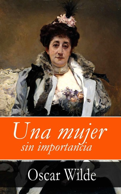 Una mujer sin importancia - Oscar Wilde