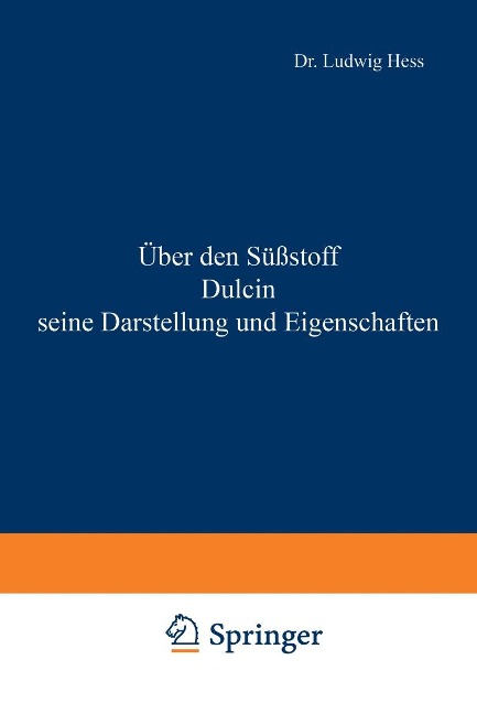 Über den Süßstoff Dulcin seine Darstellung und Eigenschaften - Ludwig Hess