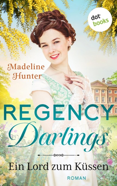 Regency Darlings - Ein Lord zum Küssen - Madeline Hunter