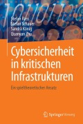 Cybersicherheit in kritischen Infrastrukturen - Stefan Rass, Stefan Schauer, Sandra König, Quanyan Zhu