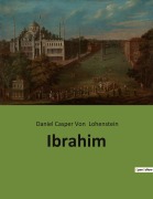Cover-Bild zum Titel 'Ibrahim' von 'Daniel Casper Von Lohenstein'